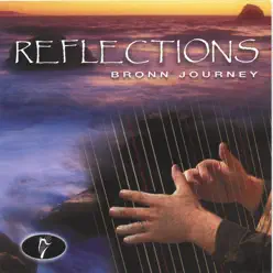 Reflections - Bronn Journey Reflections - Bronn Journey
