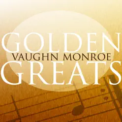 Golden Greats - Vaughn Monroe