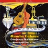 The Music of Cuba: Rumba Cubana - Recordings 1944-1947