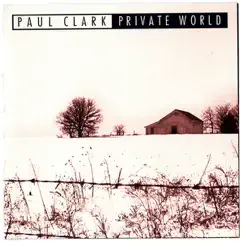 Private World by Paul Clark album reviews, ratings, credits