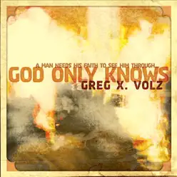 God Only Knows - Greg X Volz
