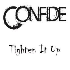 Tighten It Up - Single - Confide