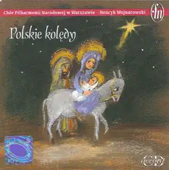 Polskie Koledy by Piotr Wilczynski, Henryk Wojnarowski, Warsaw Philharmonic Choir & Warsaw National Philharmonic Choir album reviews, ratings, credits