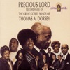 Precious Lord Recordings of the Great Gospel Songs of Thomas A. Dorsey