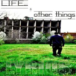 Life & Other Things by Lyriqs album reviews, ratings, credits