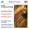 Stream & download Schwantner: Chasing Light…- Morning's Embrace - Percussion Concerto