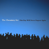 This Day Will Never Happen Again - The Chemistry Set