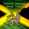 Essential Jamaican Deejay Tracks 1971-1973