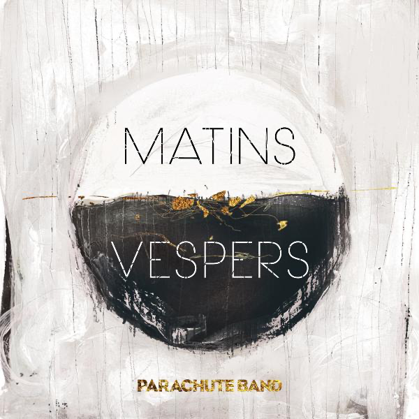 parachute band matins vespers album