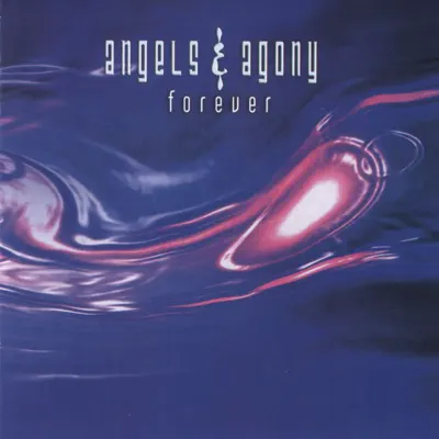 Forever (Remixes) - Angels and Agony