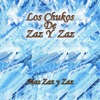 Los Chukos de Zaz y Zaz: Mas Zaz y Zaz