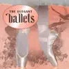 The Elegant Ballets album lyrics, reviews, download