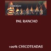 Pal Rancho 100% Chicoteadas