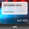 Left Outside Alone (Dance Remix) - Single album lyrics, reviews, download