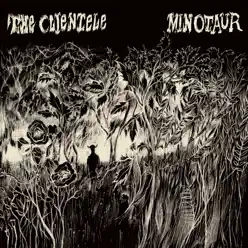 Minotaur - The Clientele Minotaur - The Clientele