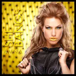 She Bangs - Single - Amna She Bangs - Single - Amna