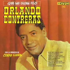 Que Me Digan Feo by Orlando Contreras album reviews, ratings, credits