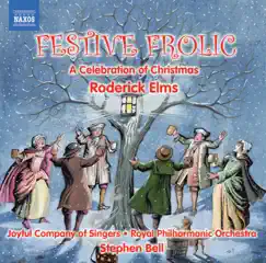 Christmas Music of Roderick Elms by Joyful Company Of Singers, Mark Wilde, Royal Philharmonic Orchestra & Stephen Bell album reviews, ratings, credits