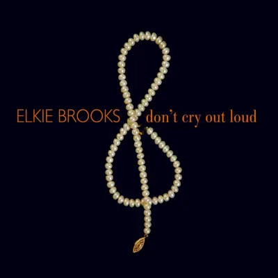 Don't Cry Out Loud - Elkie Brooks