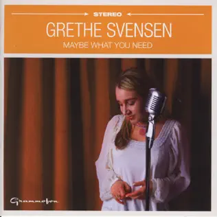 lataa albumi Grethe Svensen - Maybe What You Need