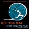 White Swan Records & Yogitunes Present: Off The Mat Into The World (Yoga Sounds of Seva Vol. 1), 2010