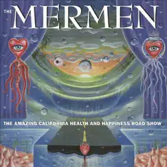 The Amazing California Health and Happiness Road Show by The Mermen album reviews, ratings, credits