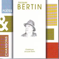 Poètes & chansons : Jacques Bertin - Jacques Bertin