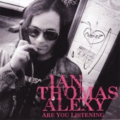 Ian Thomas Alexy - Are You Listening