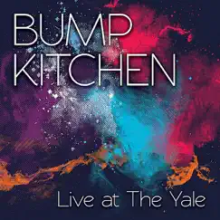 Bump Kitchen (Live At the Yale) by Bump Kitchen album reviews, ratings, credits