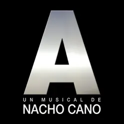 A. - Un Musical de Nacho Cano - Nacho Cano