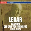 Lehár: Paganini & Graf Von Luxemburg Highlights