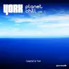 Planet Chill, Vol. 1 (Compiled by York) album lyrics, reviews, download