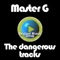 The dangerous tracks - Master G lyrics