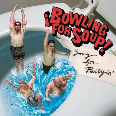 Sorry for Partyin' - Bowling For Soup