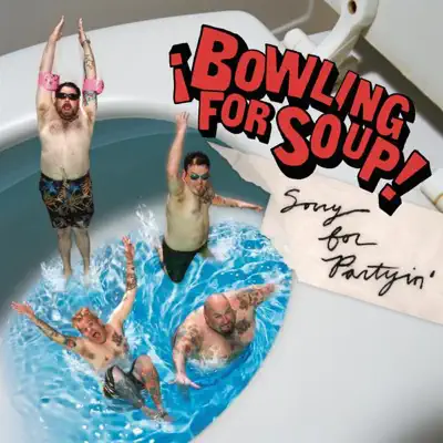 Sorry for Partyin' (Deluxe Version) - Bowling For Soup