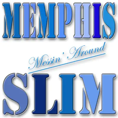 Messin' Around - Memphis Slim Messin' Around - Memphis Slim