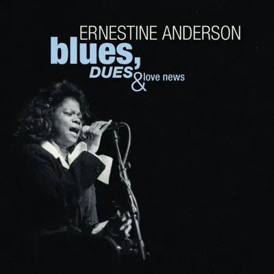 Blues, Dues and Love News - Ernestine Anderson