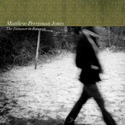 The Distance In Between - Matthew Perryman Jones