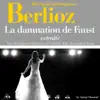 Stream & download Berlioz : La damnation de Faust (Extraits - 100 classic masterpieces) - EP