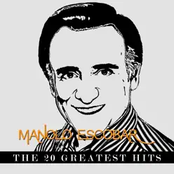 Manolo Escobar - The 20 Greatest Hits - Manolo Escobar
