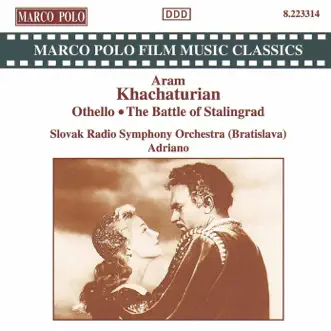 Khachaturian: Othello, The Battle of Stalingrad by Adriano, Jana Valaskova, Slovak Philharmonic Chorus, Slovak Radio Symphony Orchestra & Viktor Simcisko album reviews, ratings, credits