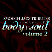 Smooth Jazz Tributes: Best of Body & Soul, Vol. 2 - Smooth Jazz All Stars