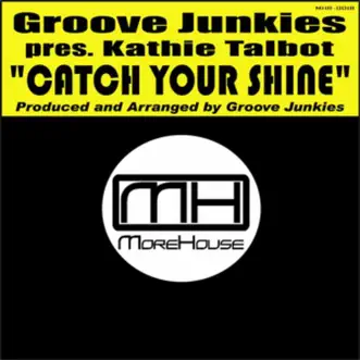 Catch Your Shine (GJ's Classic Vox) by Groove Junkies presents Kathie Talbot song reviws