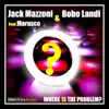 Stream & download Where Is the Problem (feat. Marasco)