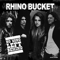 No Song Left Behind - Rhino Bucket