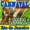 O Maior Carnaval do Mundo.Samba e Batucada. Río de Janeiro