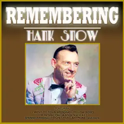 Remembering Hank Snow - Hank Snow