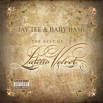 The Best of Latino Velvet by Baby Bash & JAY TEE album reviews, ratings, credits