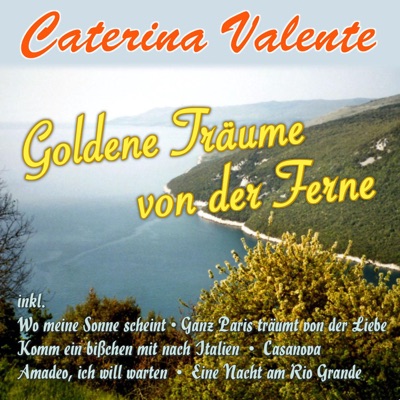 Goldene Träume Von Der Ferne - Caterina Valente