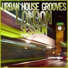 Urban House Grooves (London Session)